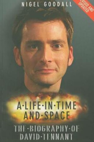 Cover of Life in Time and Space, A: The Biography of David Tennant