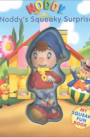 Cover of Noddy's Squeaky Surprise