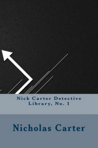 Cover of Nick Carter Detective Library, No. 1