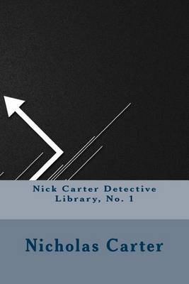 Book cover for Nick Carter Detective Library, No. 1