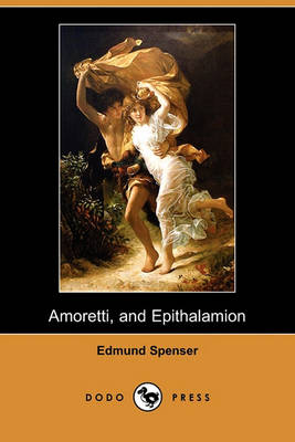 Book cover for Amoretti, and Epithalamion (Dodo Press)