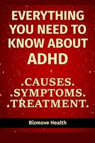 Cover of Everything You Need to Know About ADHD
