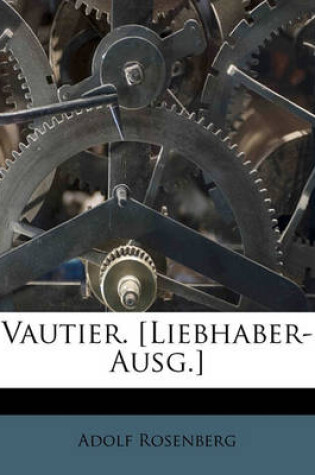 Cover of Vautier. [liebhaber-Ausg.]