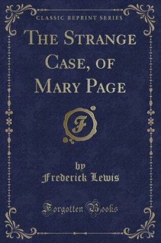 Cover of The Strange Case, of Mary Page (Classic Reprint)