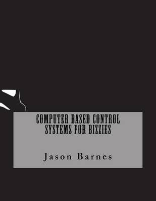 Book cover for Computer Based Control Systems For Bizzies