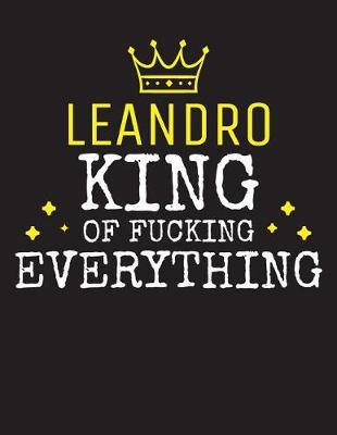 Book cover for LEANDRO - King Of Fucking Everything