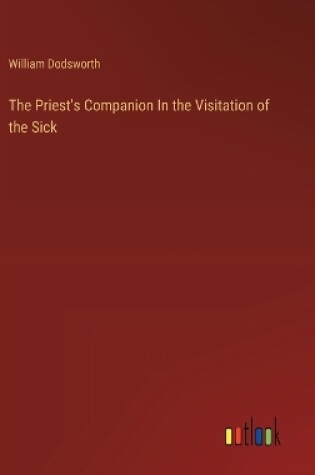 Cover of The Priest's Companion In the Visitation of the Sick