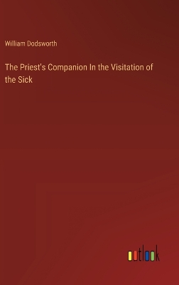 Book cover for The Priest's Companion In the Visitation of the Sick