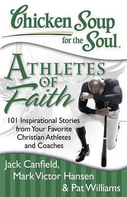 Book cover for Chicken Soup for the Soul: Athletes of Faith