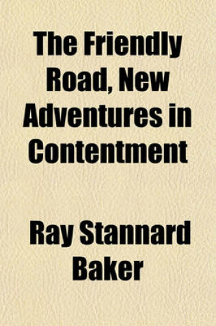 Cover of The Friendly Road, New Adventures in Contentment