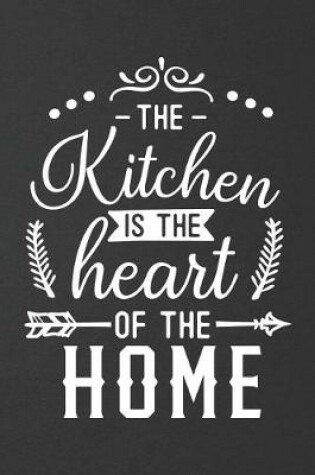 Cover of The Kitchen Is the Heart of the Home