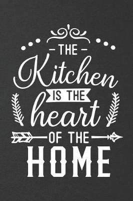 Book cover for The Kitchen Is the Heart of the Home