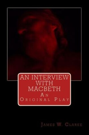 Cover of An Interview with Macbeth