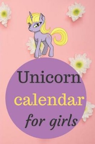 Cover of Unicorn Calendar For Girls