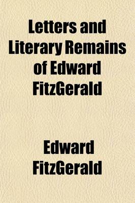 Book cover for Letters & Literary Remains of Edward Fitzgerald (Volume 4)