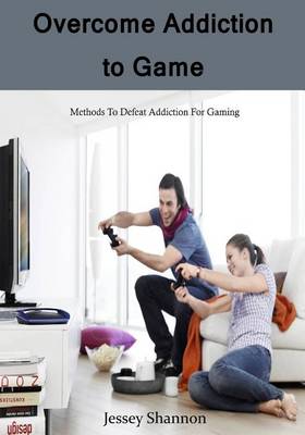 Book cover for Overcome Addiction to Game