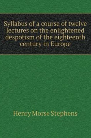 Cover of Syllabus of a Course of Twelve Lectures on the Enlightened Despotism of the Eighteenth Century in Europe