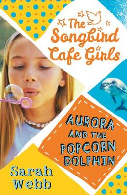 Book cover for Aurora and the Popcorn Dolphin (The Songbird Cafe Girls 3)