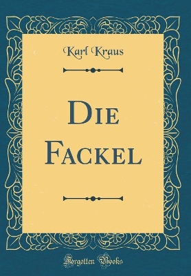 Book cover for Die Fackel (Classic Reprint)