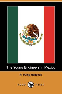 Book cover for The Young Engineers in Mexico (Dodo Press)