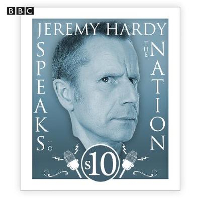 Book cover for Jeremy Hardy Speaks to the Nation: The complete Series 10