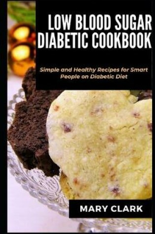 Cover of Low Blood Sugar Diabetes Cookbook