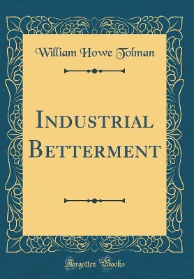 Book cover for Industrial Betterment (Classic Reprint)