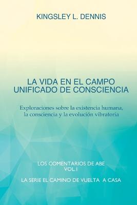 Cover of La Vida En El Campo Unificado de Consciencia