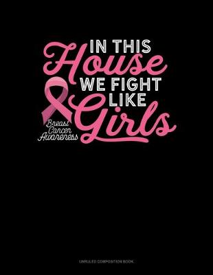 Book cover for In This House We Fight Like Girls Breast Cancer Awareness