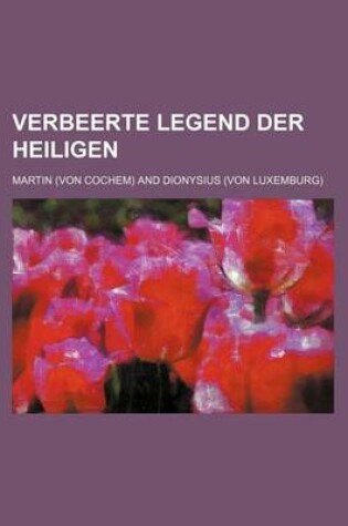 Cover of Verbeerte Legend Der Heiligen