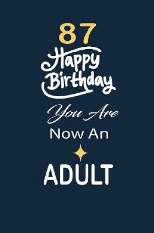 Cover of 87 Happy birthday you are now an adult