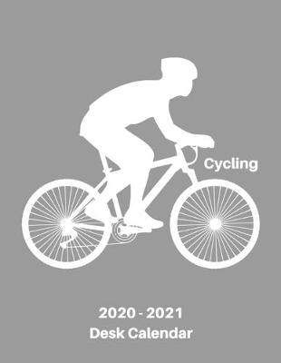 Book cover for Cycling 2020 - 2021 Desk Calendar