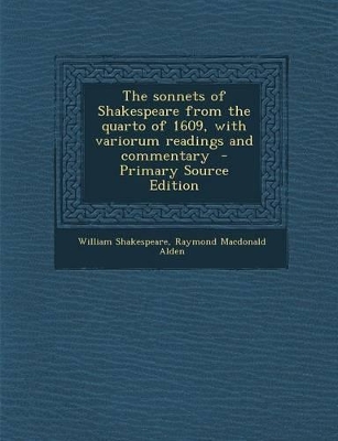 Book cover for The Sonnets of Shakespeare from the Quarto of 1609, with Variorum Readings and Commentary