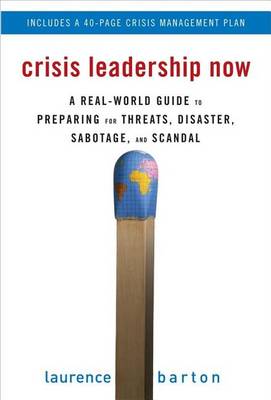 Book cover for Crisis Leadership Now: A Real-World Guide to Preparing for Threats, Disaster, Sabotage, and Scandal