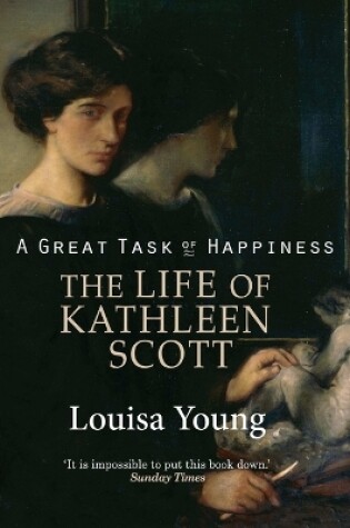 Cover of A Great Task of Happiness The Life of Kathleen Scott