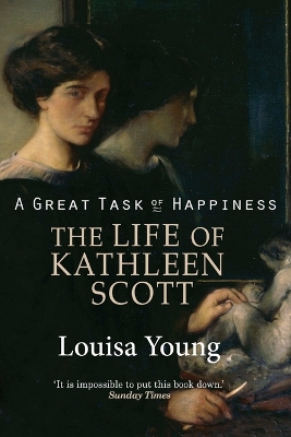 Book cover for A Great Task of Happiness The Life of Kathleen Scott