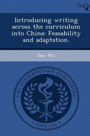 Cover of Introducing Writing Across the Curriculum Into China: Feasability and Adaptation