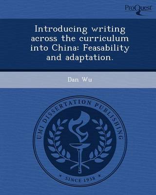 Book cover for Introducing Writing Across the Curriculum Into China: Feasability and Adaptation