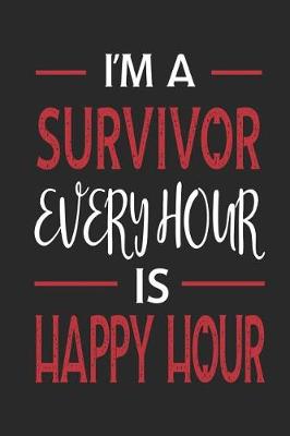 Book cover for I'm a Survivor Every Hour Is Happy Hour