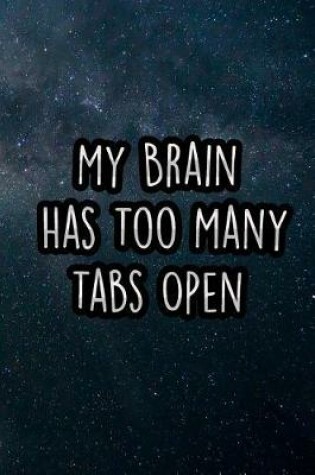 Cover of My Brain Has Too Many Tabs Open