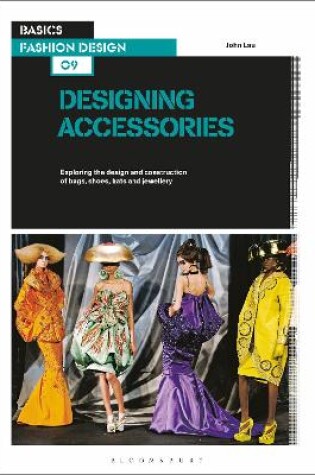 Cover of Basics Fashion Design 09: Designing Accessories