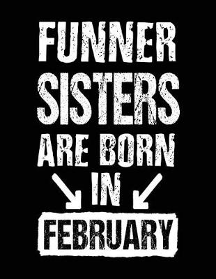 Book cover for Funner Sisters Are Born In February