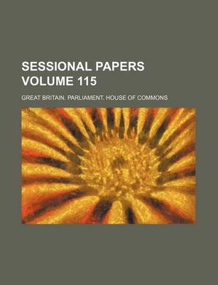 Book cover for Sessional Papers Volume 115