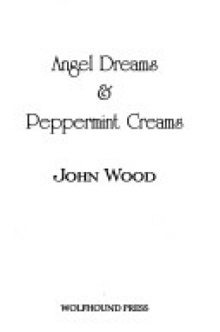 Cover of Angel Dreams and Peppermint Creams