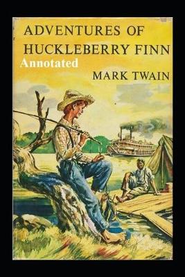 Book cover for The Adventures of Huckleberry Finn "Annotated" Teen & Young Adult Classic