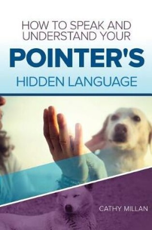 Cover of How to Speak and Understand Your Pointer's Hidden Language