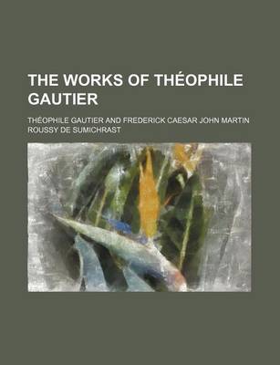 Book cover for The Works of Th Ophile Gautier Volume 16