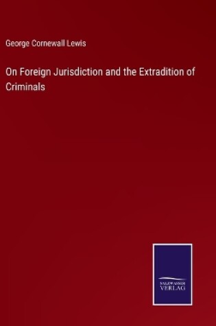 Cover of On Foreign Jurisdiction and the Extradition of Criminals