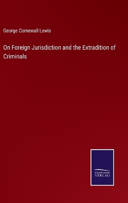 Book cover for On Foreign Jurisdiction and the Extradition of Criminals