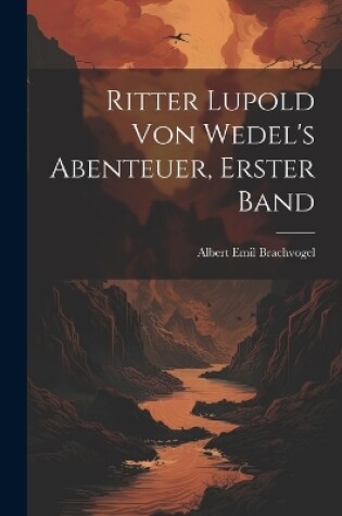 Cover of Ritter Lupold von Wedel's Abenteuer, Erster Band